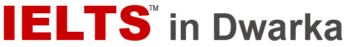 IELTS in Dwarka